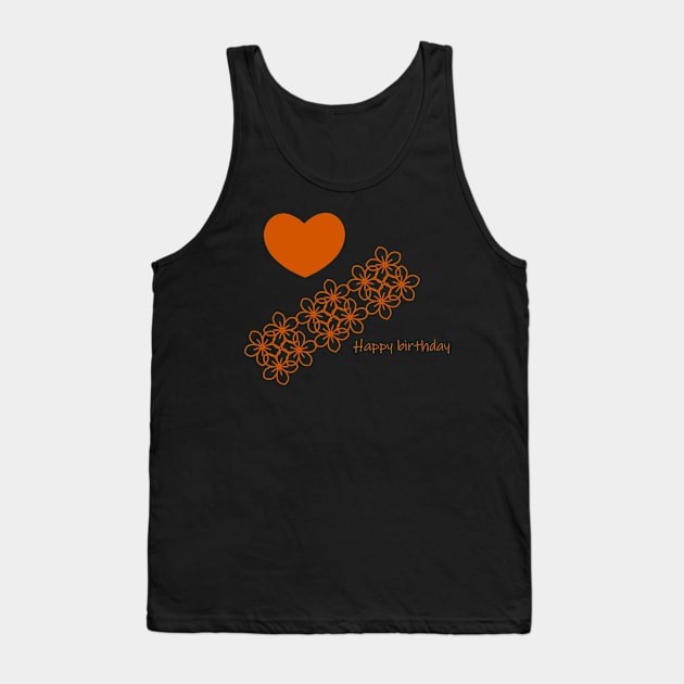 Happy birthday flowers and love wishes to a friend Tank Top by Toozidi T Shirts